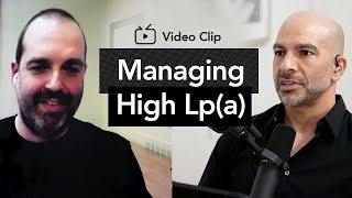 Managing patients with high Lp(a) | Peter Attia, M.D. & Benoît Arsenault, Ph.D.