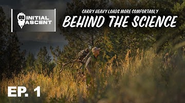 EP.1 : How do Initial Ascent packs carry heavy loads more comfortably?