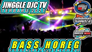 JINGGLE DJC TV BASS HOREG - COCOK BUAT CEKSOUND
