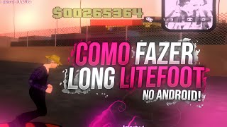 TUTORIAL DE COMO FAZER LONG LITEFOOT ANDROID | SA:MP