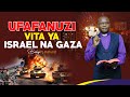 Ufafanuzi vita ya israel na gaza by bishop fj katunzi