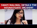 Swati Maliwal Alleges Assault by Bibhav Kumar Over Inquiry About Arvind Ji&#39;s Arrival | Watch