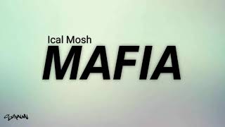 Mafia - Ical Mosh (lirik)