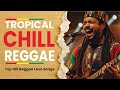 Island Chill Reggae 24/7 - Tropical Chillout Mix for Relaxing