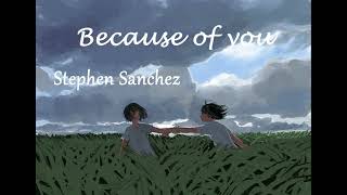 Stephen Sanchez - Because Of You Lyric Video