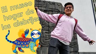 Un museo lleno de ALEBRIJES y COLOR - MAP 🤩