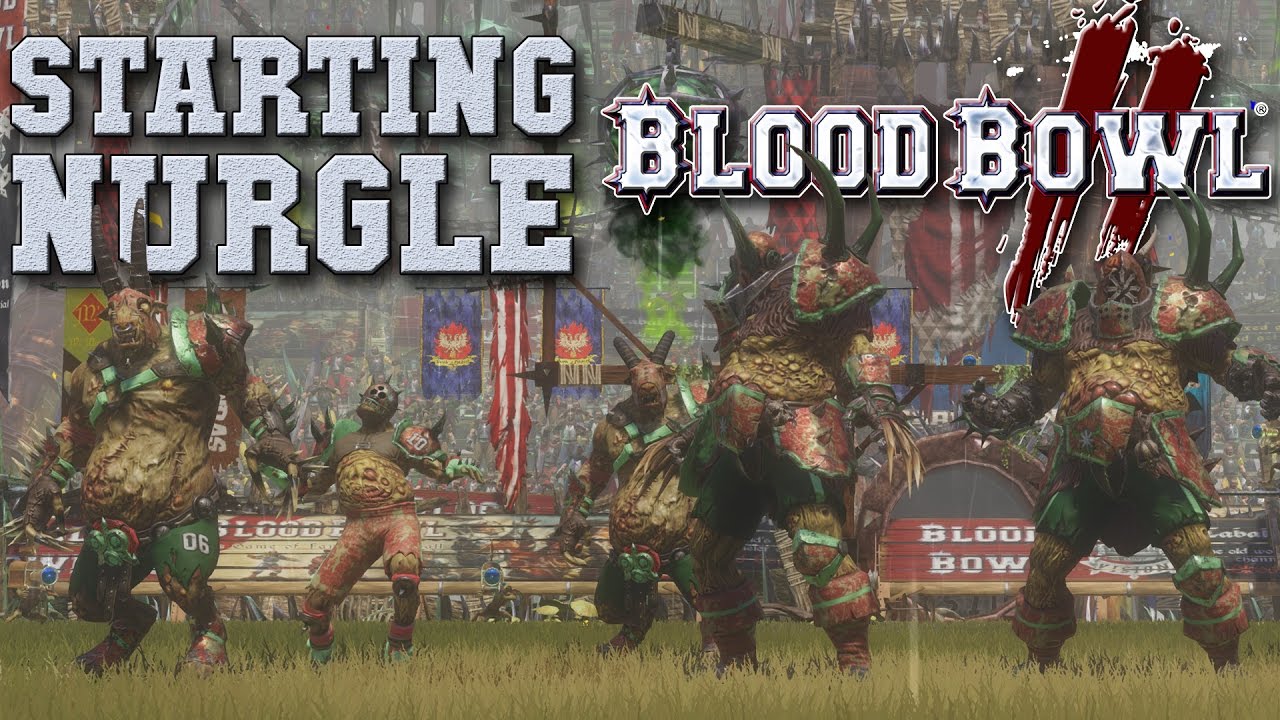 Nurgle starting guide! Concept, Players, Starting skills and roster - Blood  Bowl 2 (the Sage) - YouTube