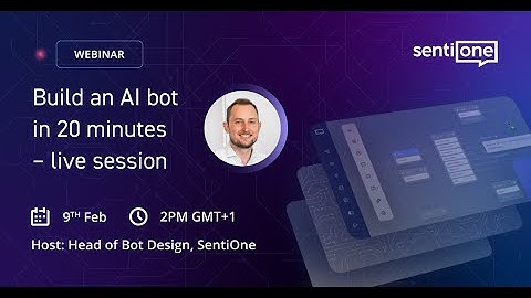 Intro to conversational AI and bot building session - webinar replay from SentiOne