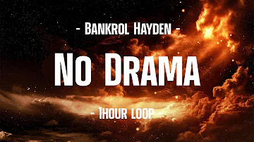 Bankrol Hayden - No Drama (1Hour Loop)