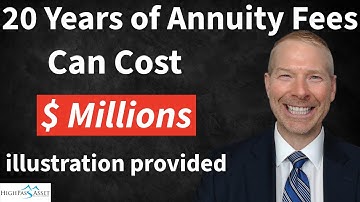 How 20 Years of Annuity Fees Can Cost You Millions of Dollars! Illustration Included.