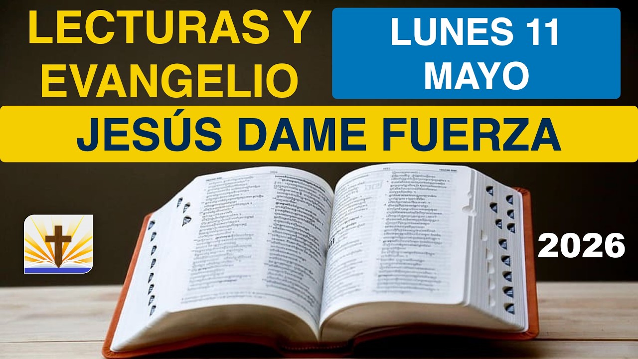 Lecturas del Día de Hoy Lunes, 11 de Mayo de 2026 - Evangelio y ...