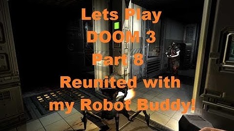 Reuniting with my Robot Buddy - Lets Play DOOM 3 - Part 8