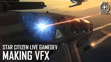 Star Citizen Live Gamedev: Making VFX