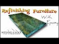 Refinishing Furniture with epoxy Refinishing Furniture with epoxy