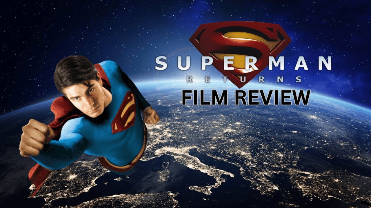 Film Review: Superman Returns - YouTube