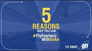 5 reasons to #FlyFearlessWithGoAir
