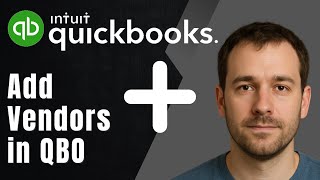 QuickBooks Online: How to Add Vendors (2025 Expenses & Accounting Tutorial)