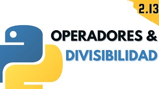 Famous 2.13 Ejercicio Operadores y Divisibilidad | Programar desde cero en Python Profile