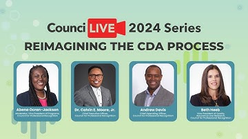 2024 CounciLIVE:  Reimagining the CDA® Process