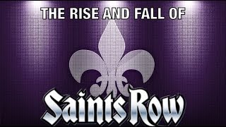 The Rise And Fall Of The Third Street Saints - A Saint's Row Retrospective