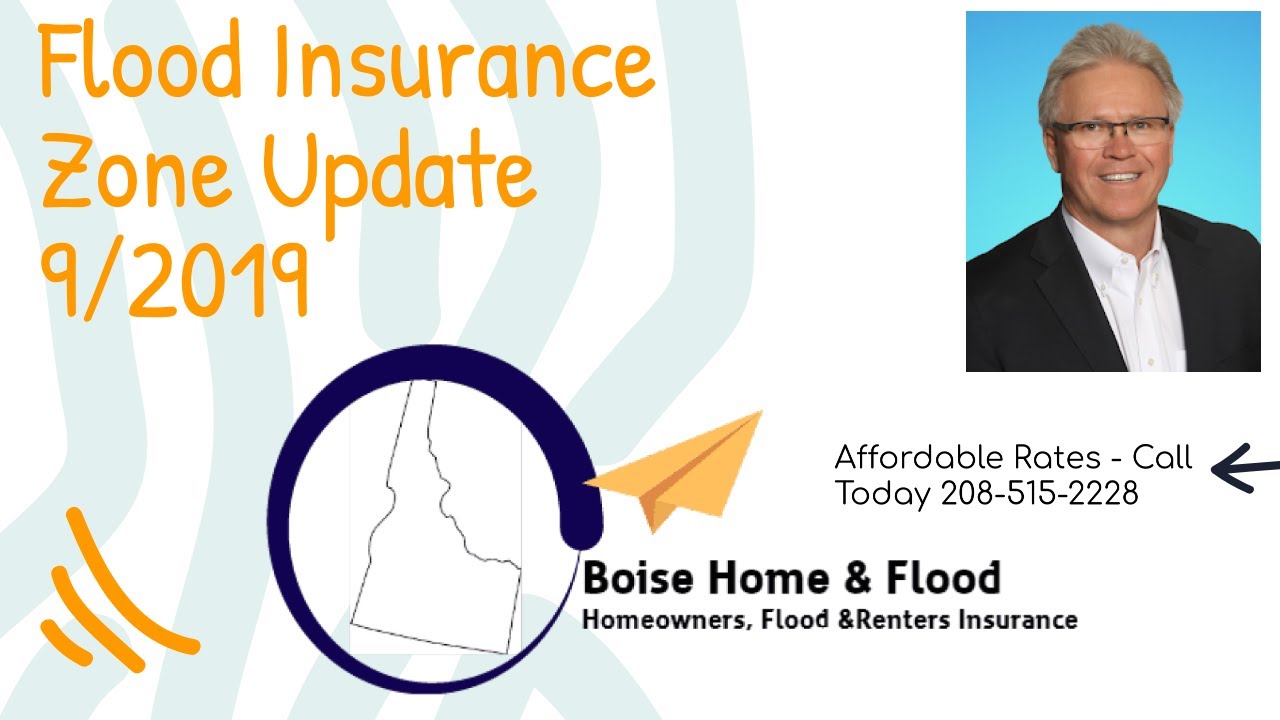 Boise Home & Flood Insurance - Flood Insurance Zone Update - Affordable Rates - Call 208-515-2228
