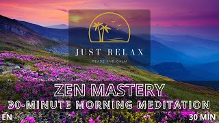 Transform Your Life: 30-Minute Advanced Zen Meditation