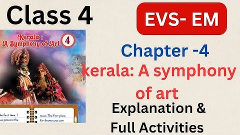 Class 4 EVS EM chapter 4 Kerala: Symphony of art explanation and full Activities 