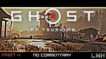 GHOST OF TSUSHIMA Gameplay The Broken Blacksmith Part-4 (No Commentary) || L X H