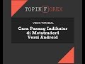 Untuk Pemula - Cara Setting Indikator Forex Default Di Metatrader Android