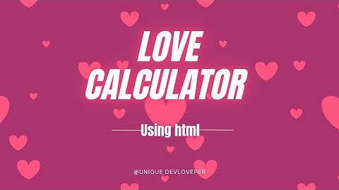 Love calculator using Html, CSS & JS | Check Out How much Compatible you are?