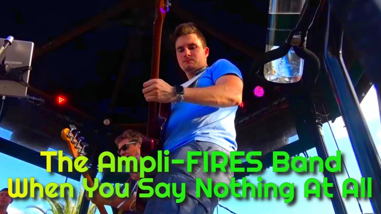 The AMPLIFIRES BAND ️WHEN YOU SAY NOTHING AT ALL🎵 YouTube
