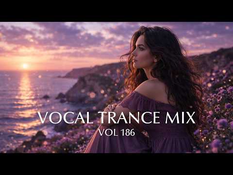 Best Vocal Trance Mix Vol.186 💫 | Euphoric & Uplifting Female Vocals |  EDM Trance 2026