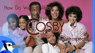 How Do We Talk About The Cosby Show? A Retrospective