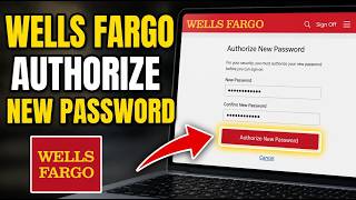 How to authorize a new password in Wells Fargo Online - Easy Tutorial