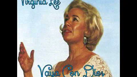 VIRGINIA LEE - VAYA CON DIOS