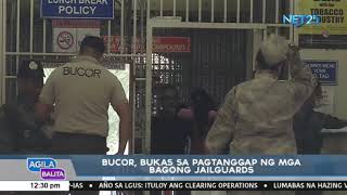 Bucor, Bukas Sa Pagtanggap Ng Mga Bagong Jailguards