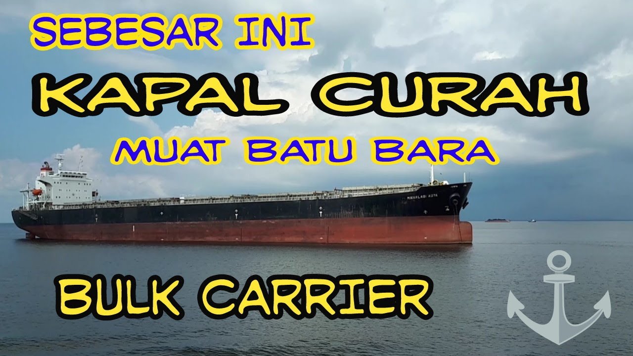 BULK CARRIER , KAPAL CURAH BATU BARA - POSITIVE MIND - YouTube