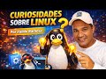 😲 CURIOSIDADES SOBRE O LINUX POR IRAILDO BARBOSA