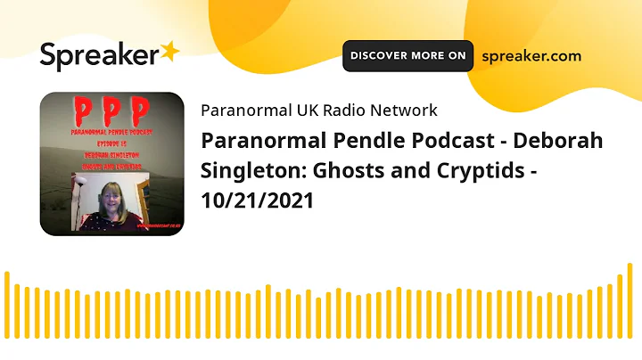 Paranormal Pendle Podcast - Deborah Singleton: Gho...