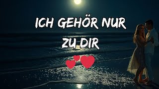 Ich gehör nur zu dir ❤️ | Emotionaler deutscher Liebessong 2025