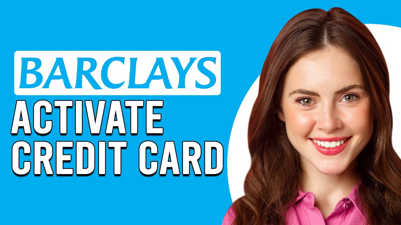 How To Activate Barclays Credit Card How Can I Activate Barclays
