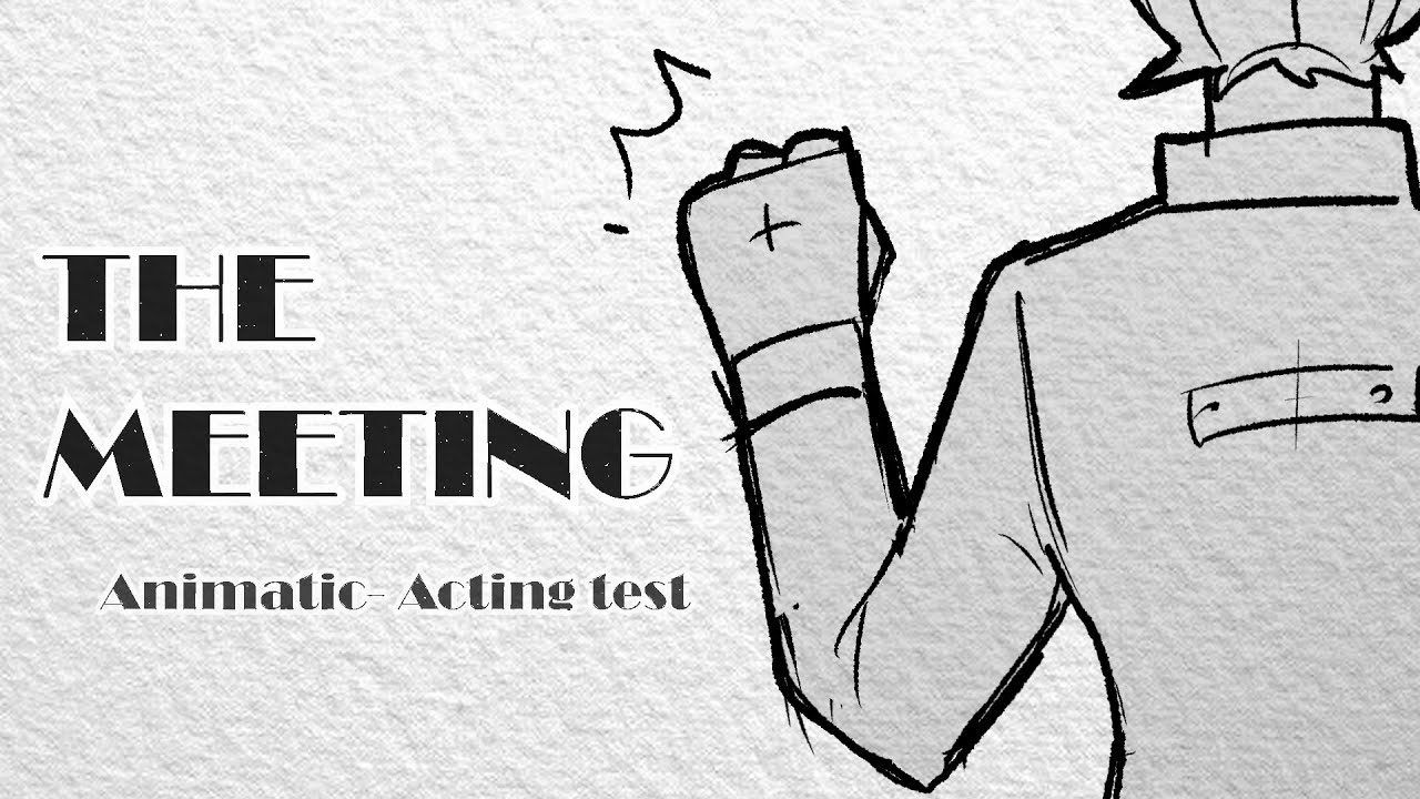 THE MEETING Acting test// Oc Animatic - YouTube