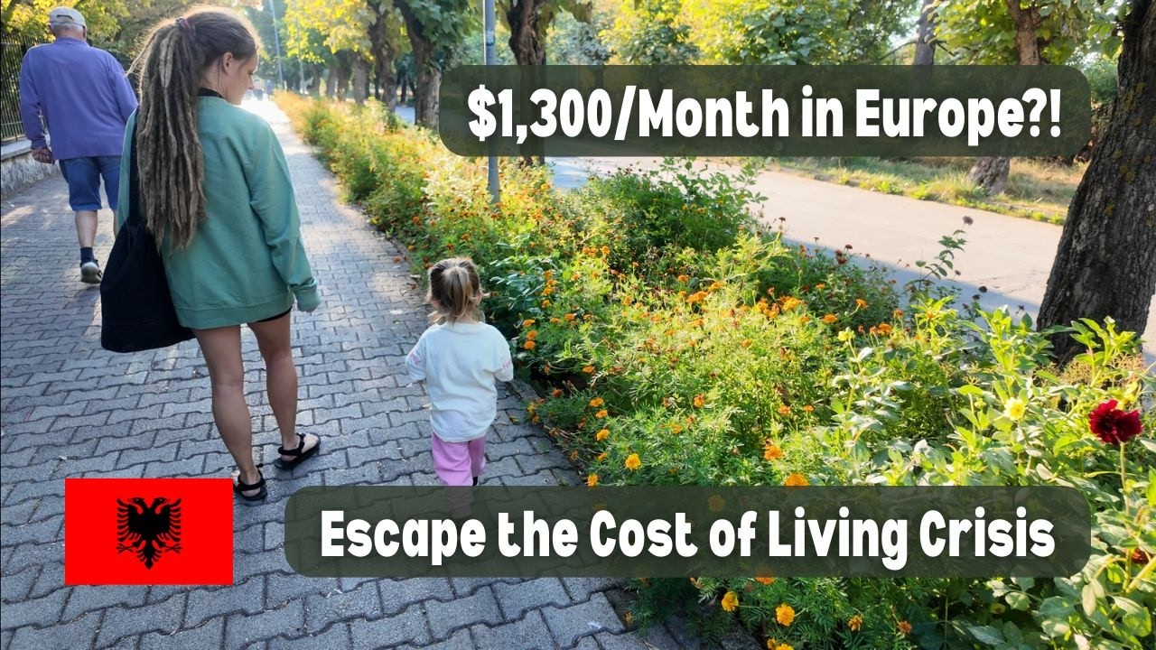 Cost of Living in Albania | We Left the USA and Live Better for $1,300/Month in Europe