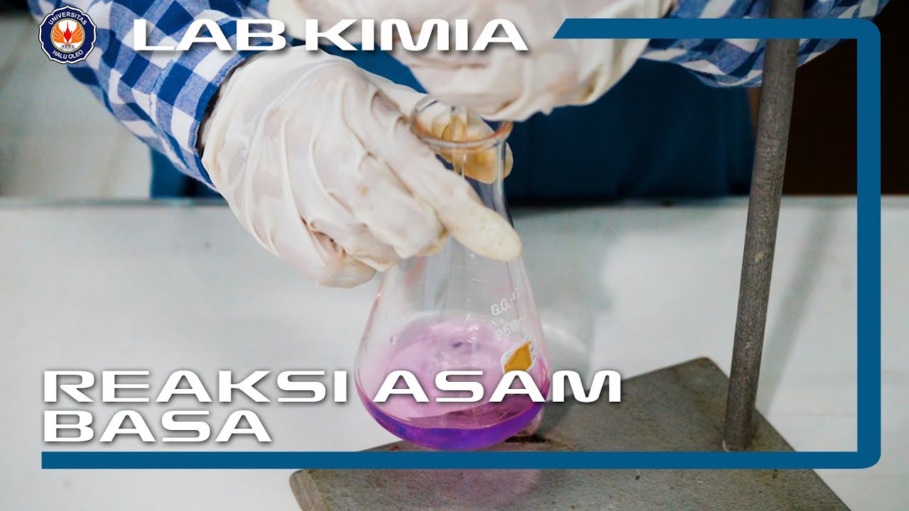 Percobaan Reaksi Asam Basa | Lab Kimia | UPT Laboratorium UHO