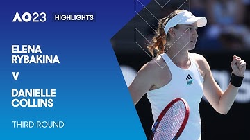 Elena Rybakina v Danielle Collins Highlights | Australian Open 2023 Third Round