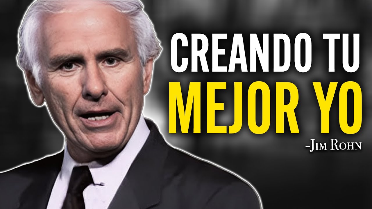 Jim Rohn - Creando tu mejor versión - El mejor video de discurso ...