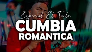 Enganchados Cumbia Romantica - ESPECIAL EL TECLA 2024