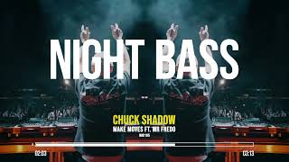 Chuck Shadow -  Make Moves (Ft. Mr Fredo)
