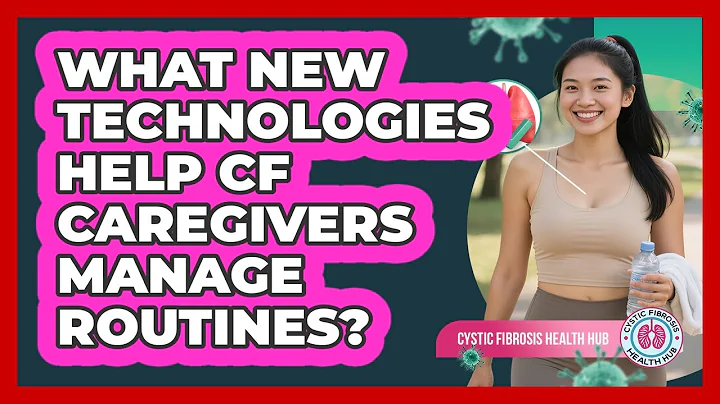 What New Technologies Help CF Caregivers Manage Routines? - Cystic Fibrosis Health Hub