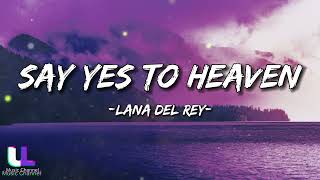 Lana Del Rey - Say Yes To Heaven (sped up) (Lyrics)